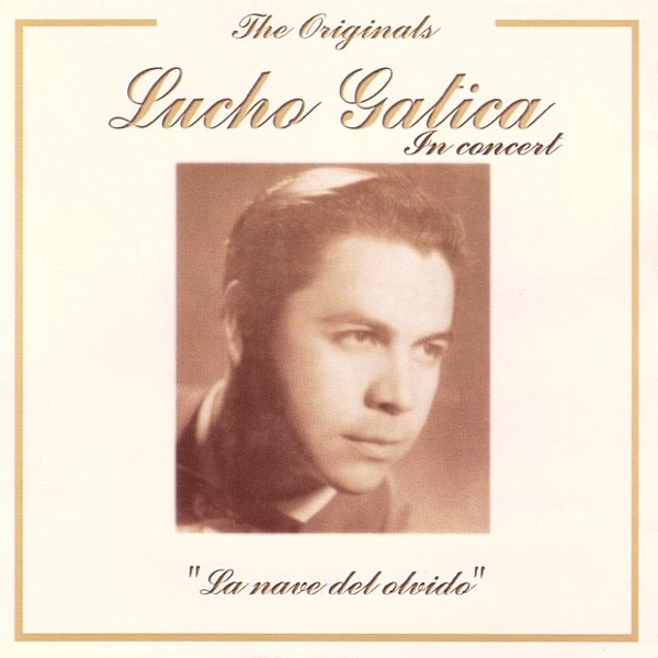 The Originals: Lucho Gatica In Concert (Live, Remastered) album cover