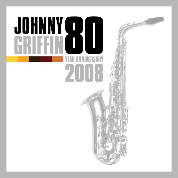 Johnny Griffin - 80 Year Anniversary 2008 album cover