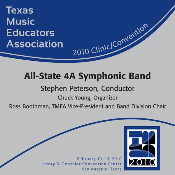 TMEA Texas Music Educators Association 2010 Clinic and Convention - Yexas All-State 4A Symphonic Ban album cover