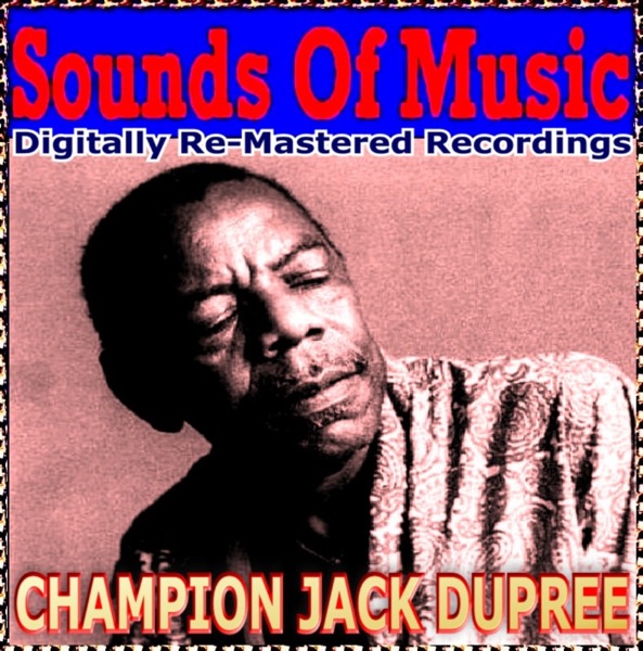 Sounds Of Music pres. Champion Jack Dupree (Digitally Re-Mastered Recordings) album cover