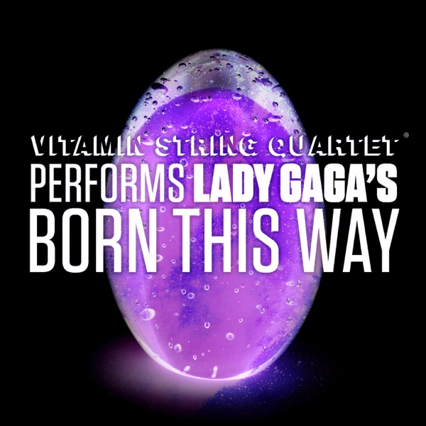 Vitamin String Quartet Performs Lady Gaga's Born This Way album cover
