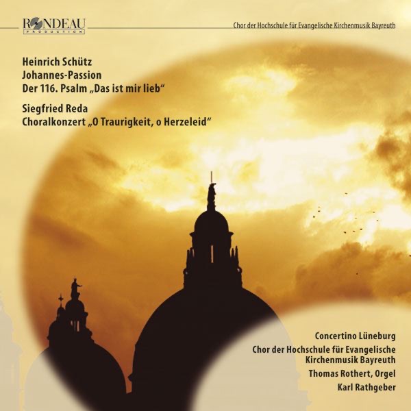 Schütz: Johannes-Passion SWV 481, 116 & Psalm SWV 51 - Siegfried Reda: Choralkonzert album cover