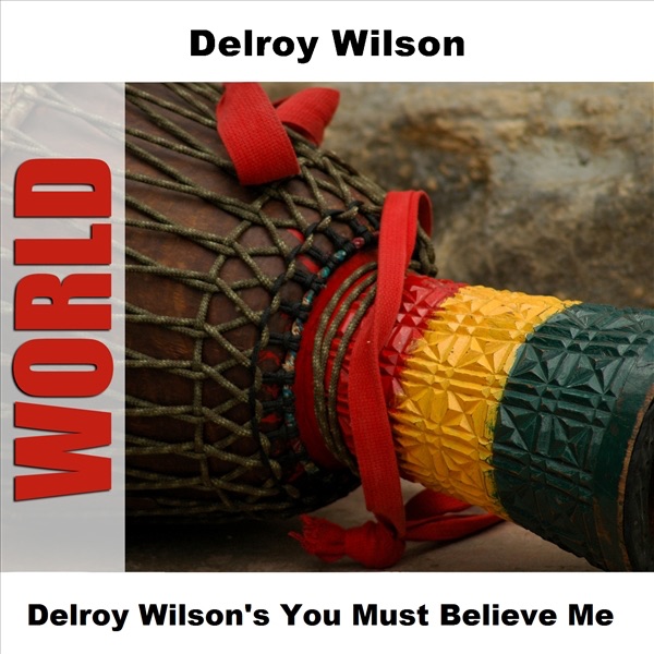Delroy Wilson's You Must Believe Me album cover