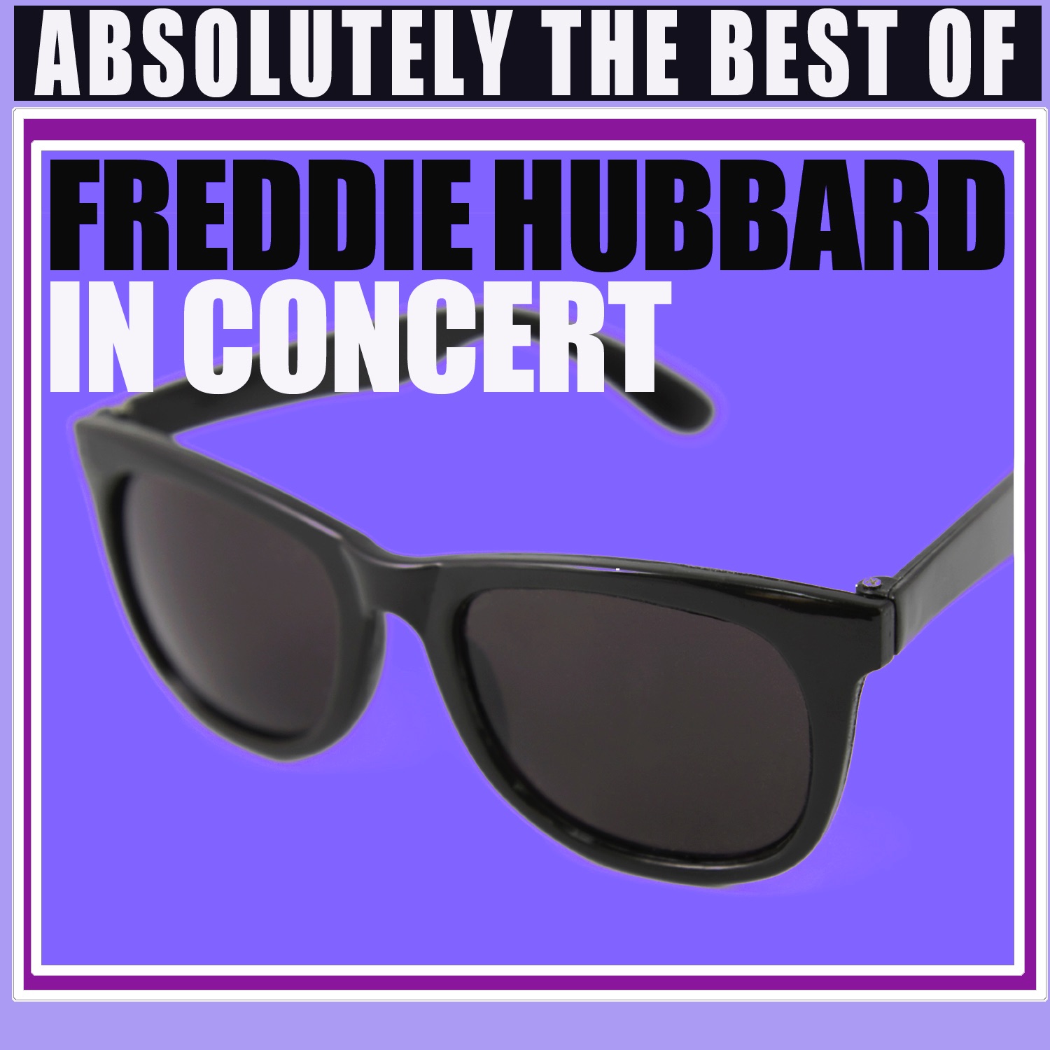 Absolutely The Best Of Freddie Hubbard In Concert album cover