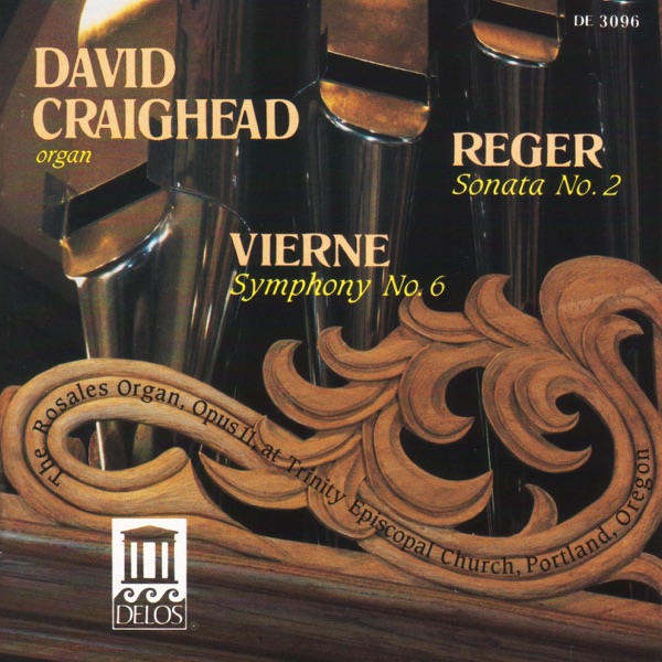 Reger, M.: Organ Sonata No. 2 - Vierne, L.: Organ Symphony No. 6 album cover