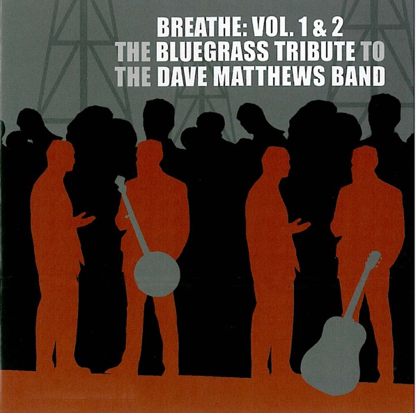 Breathe: Vol 1 & 2: The Bluegrass Tribute To The Dave Matthews Band album cover