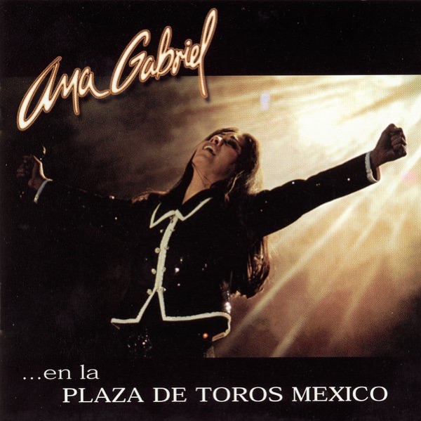 Ana Gabriel en la Plaza de Toros México album cover