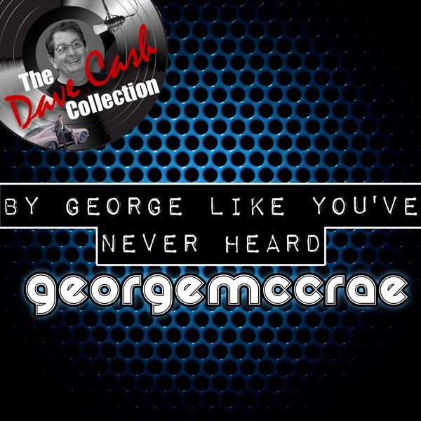 By George Like You've Never Heard (The Dave Cash Collection) album cover