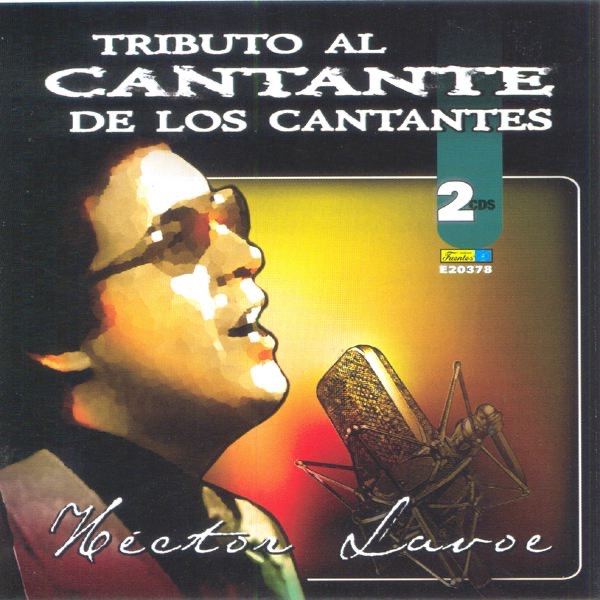 Tributo al Cantante de los Cantantes - Hector Lavoe album cover