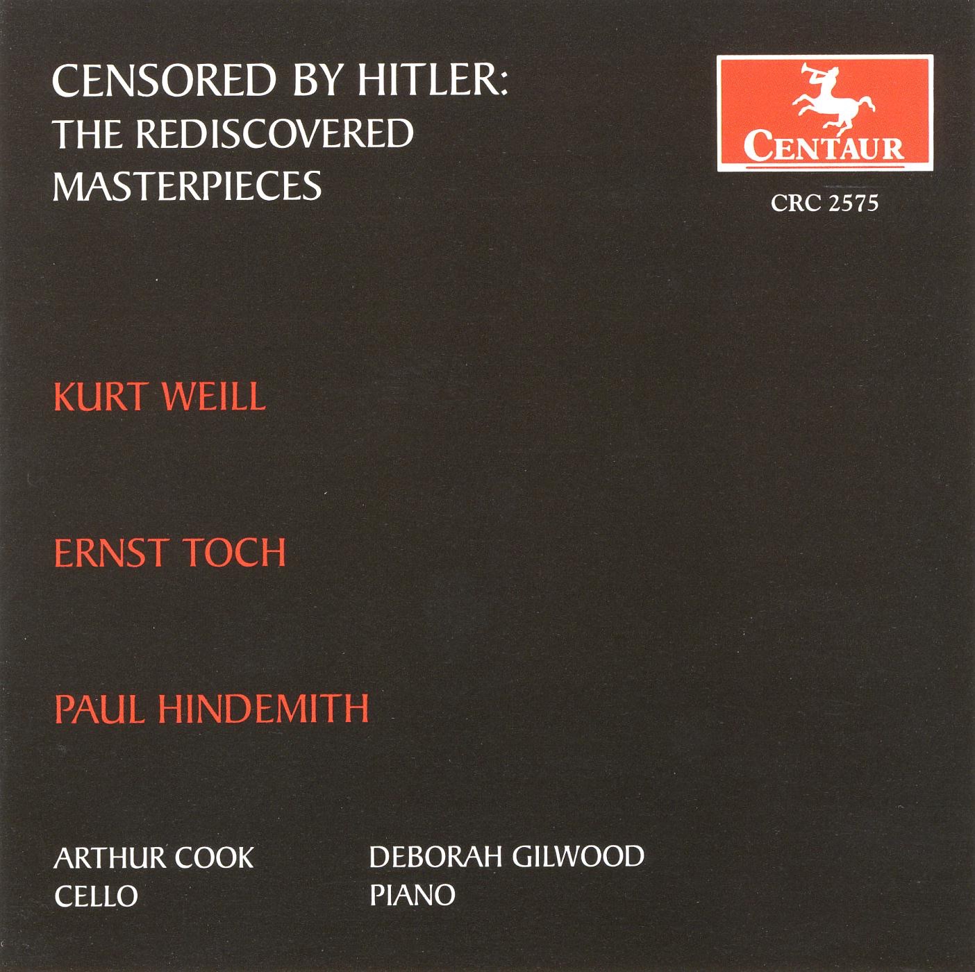 Cello Recital: Cook, Arthur - Weill, K. - Toch, E. - Hindemith, P. (Censored by Hitler - Rediscovere album cover
