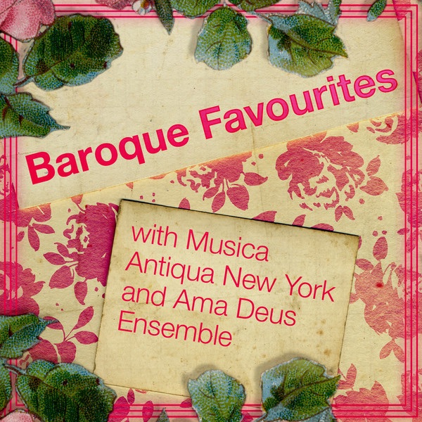 Baroque Favourites With Musica Antiqua New York and Ama Deus Ensemble album cover