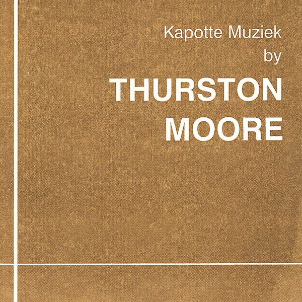 Kapotte Muziek By Thurston Moore - EP album cover