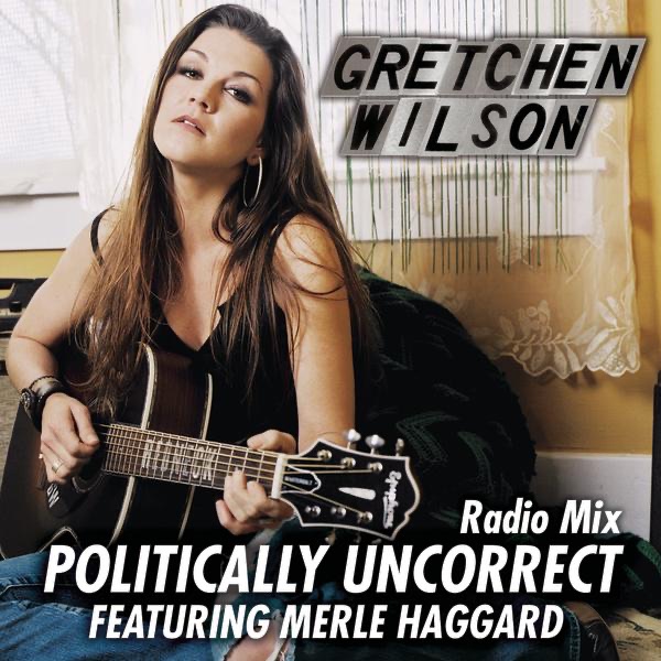 Politically Uncorrect (Radio Mix) [feat. Merle Haggard] - Single album cover