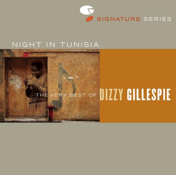 Night In Tunisia: The Very Best of Dizzy Gillespie (Remastered) album cover