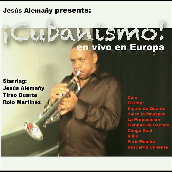 Cubanismo! En Vivo En Europa (Live In Europe) [Jesus Alemany Presents] album cover