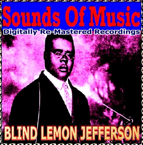 Sounds Of Music pres. Blind Lemon Jefferson (Digitally Re-Mastered Recordings) album cover