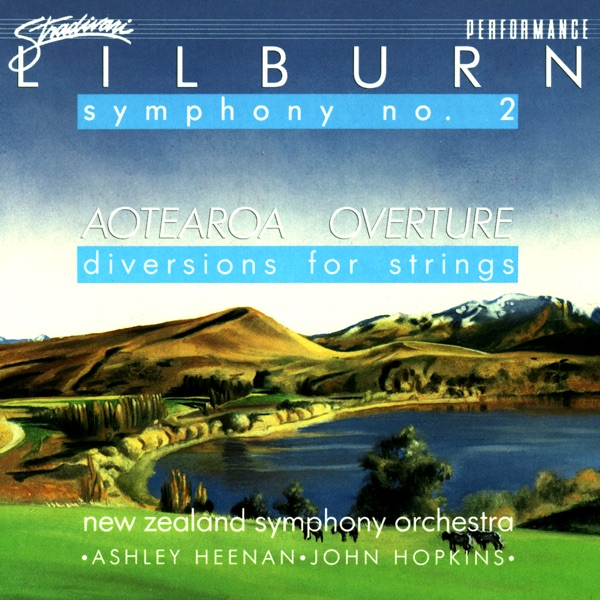 Lilburn: Symphony No. 2 In C Aotearoa Overture, Diversions for String Orchestra album cover
