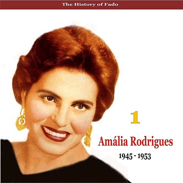 The Music of Portugal: Amália Rodrigues, Vol. 1 (1945-1953) album cover