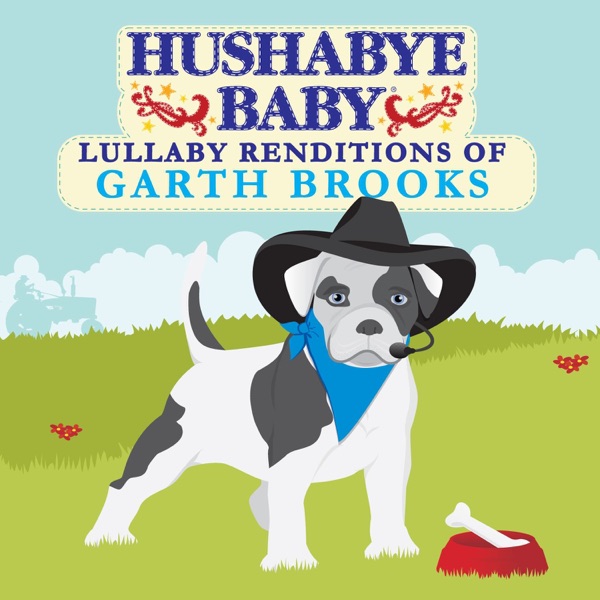 Hushabye Baby: Lullaby Renditions of Garth Brooks album cover
