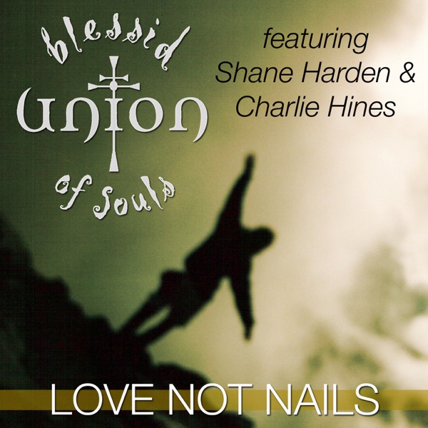 Love Not Nails (Easter Single) [feat. Shane Harden & Charlie Hines] - Single album cover