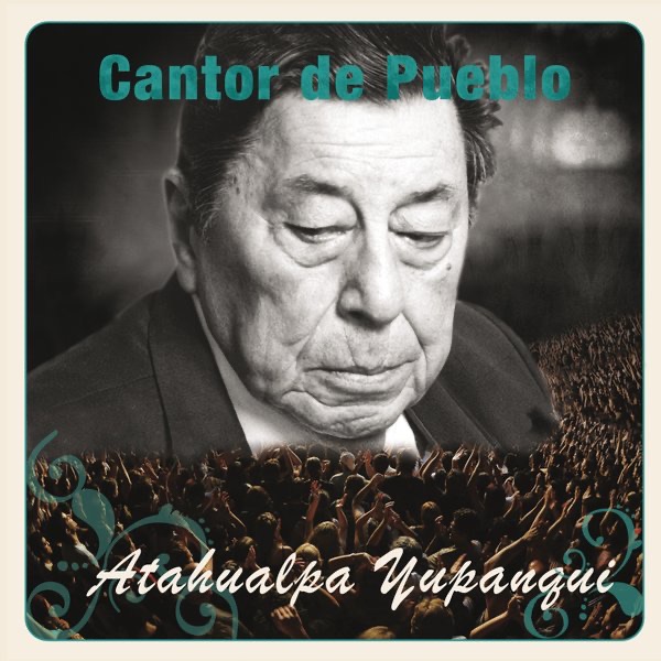 Cantor de Pueblo: Atahualpa Yupanqui album cover