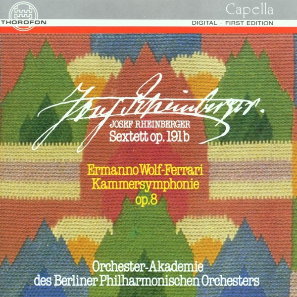 Rheinberger: Sextett, Op. 191b - Wolf-Ferrari: Kammersymphonie, Op. 8 album cover