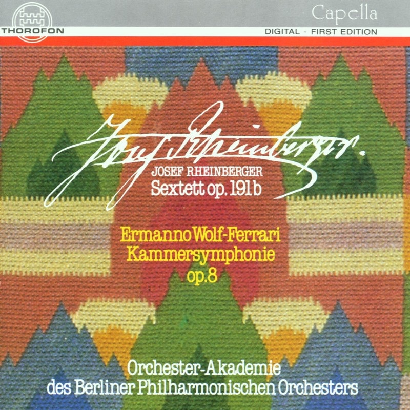 Rheinberger: Sextett, Op. 191b - Wolf-Ferrari: Kammersymphonie, Op. 8 album cover