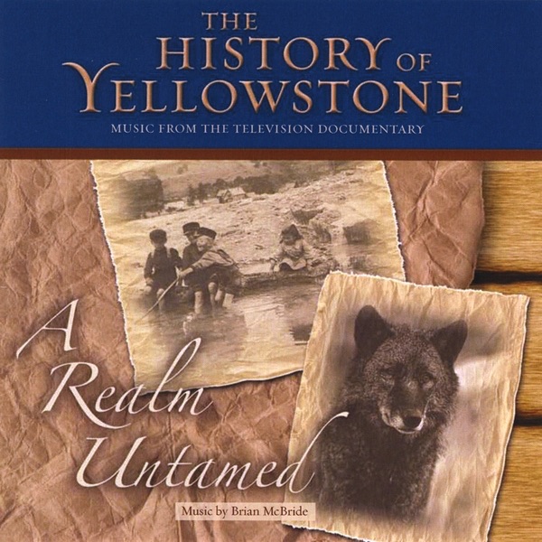 The History of Yellowstone - a Realm Untamed album cover