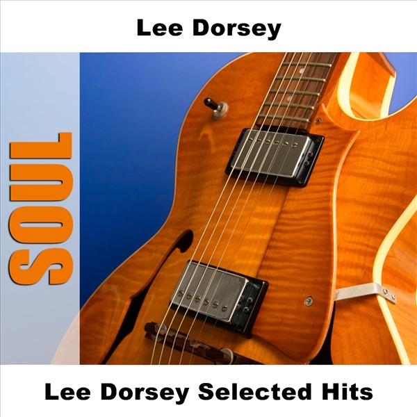 Lee Dorsey Selected Hits album cover