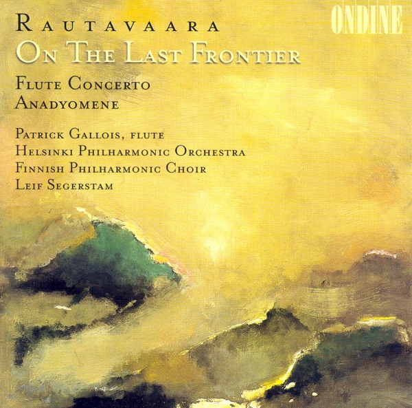 Rautavaara: On the Last Frontier, Flute Concerto & Anadyomene album cover