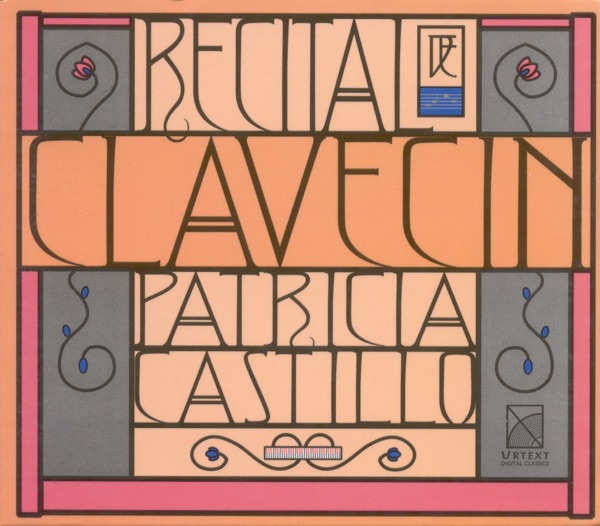 Harpsichord Recital: Castillo, Patricia - Sweelinck, J.P. - Bull, J. - Couperin, L. - Balbastre, C.- album cover