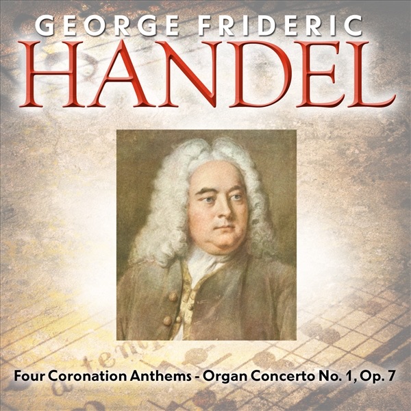 Handel: Four Coronation Anthems, Organ Concerto No. 1 album cover