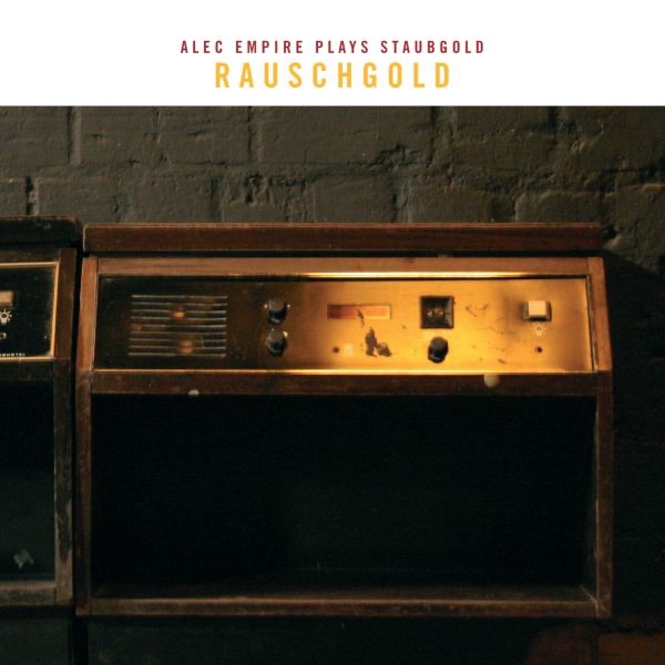 Rauschgold: Alec Empire Plays Staubgold album cover