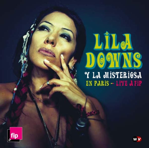 Lila Downs y la Misteriosa en Paris - Live á FIP (Bonus Track Version) album cover