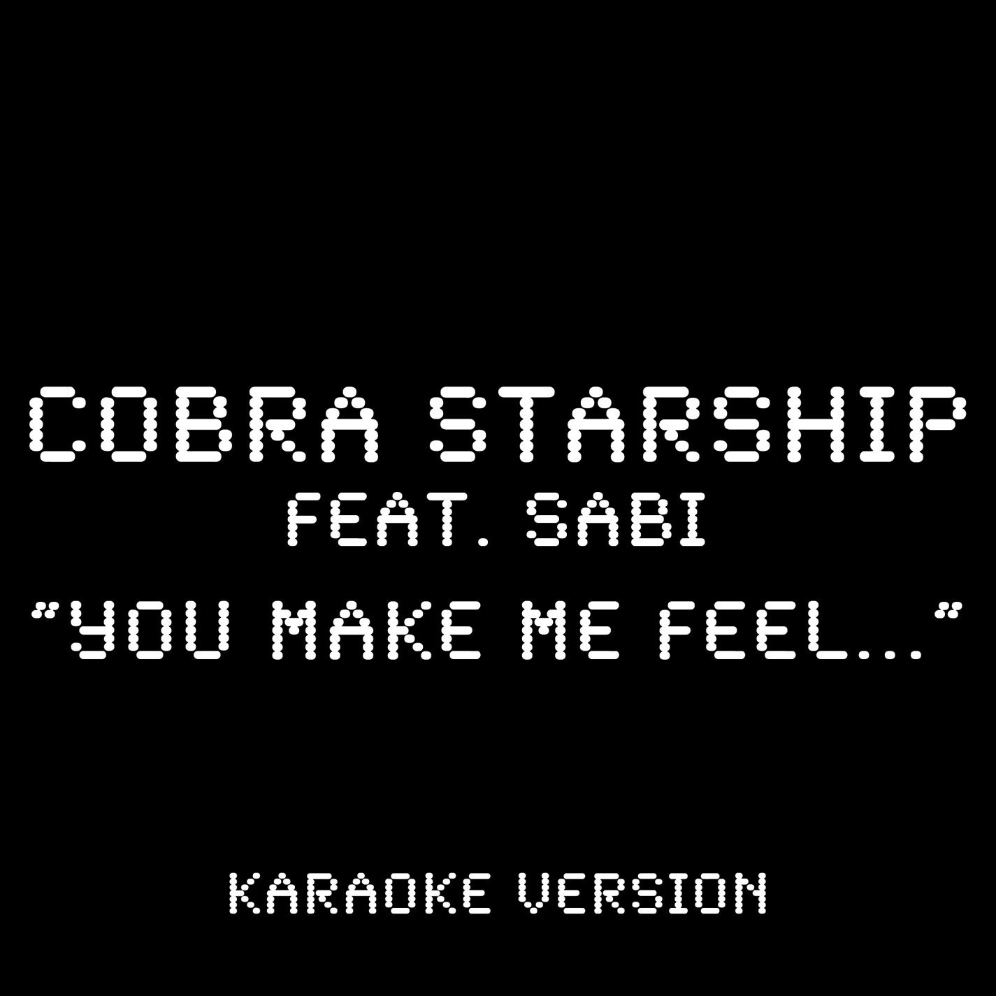 You Make Me Feel... (Karaoke Version) [feat. Sabi] - Single album cover