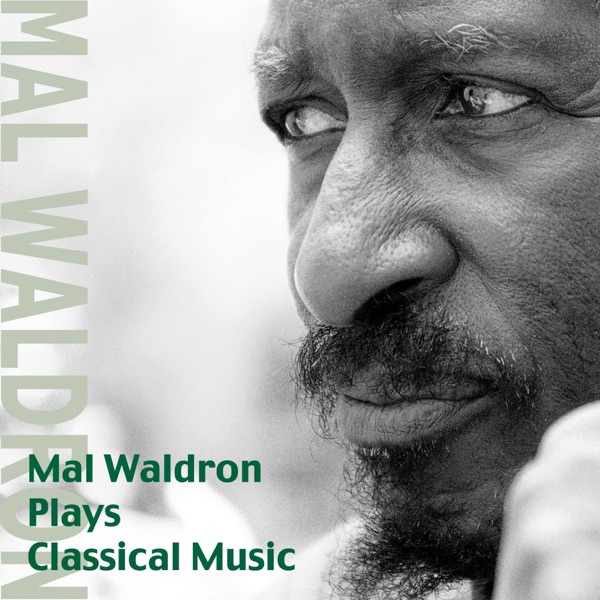 Mal Waldron Plays Classiccal Music (I'ts the First and the Last) album cover