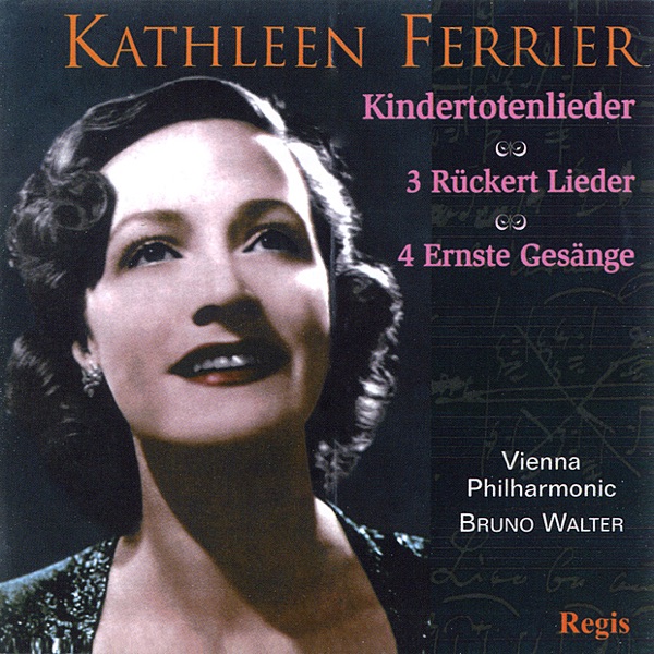 Mahler: Kindertotenlieder and Drei Rückert Liederen - Brahms: Four Serious Songs and Other Works album cover
