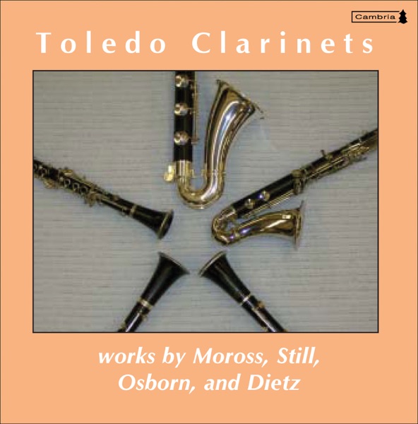 Moross, J.: Clarinet Choir Sonatina - Still, W.G.: Las Pascuas - Osborn, S.: Quartet No. 1 - Dietz,  album cover