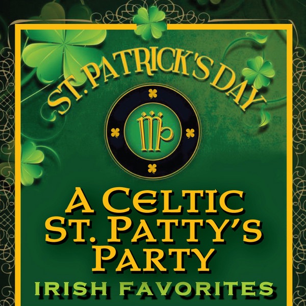 St. Patrick's Day - A Celtic St. Patty's Party (Irish Favorites) album cover