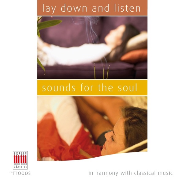 Lay Down and Listen - Sounds for the Soul (In Harmony with Classical Music) album cover