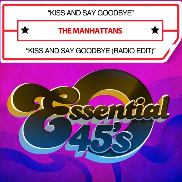 Kiss And Say Goodbye / Kiss And Say Goodbye (Radio Edit) [Digital 45] - Single album cover