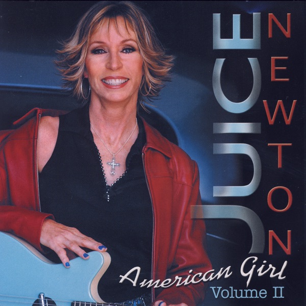 JUICE NEWTON'S GREATEST HITS - AMERICAN GIRL VOLUME II album cover