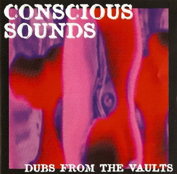 Conscious Sounds Presents Dubs from the Vaults album cover
