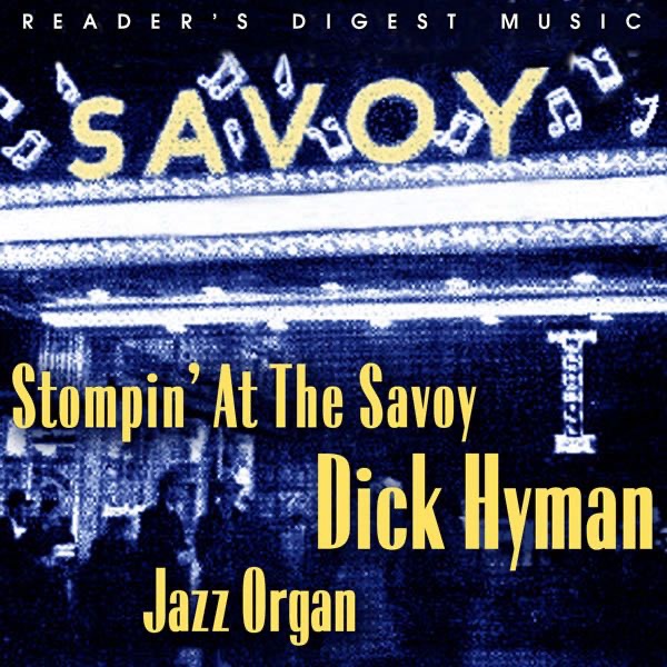 Reader's Digest Music: Stompin' At the Savoy - Dick Hyman Jazz Organ album cover