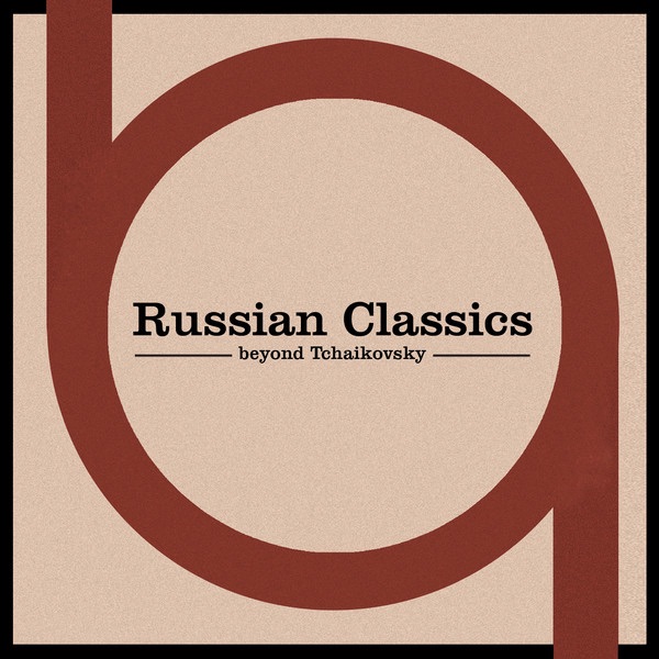 Russian Classics Beyond Tchaikovsky album cover