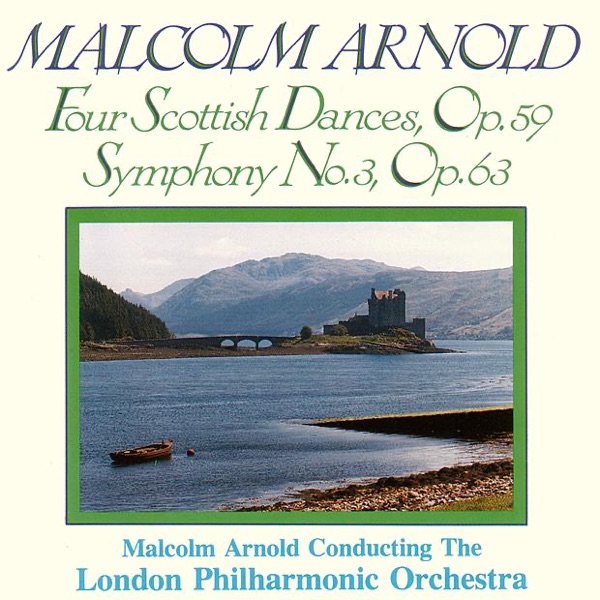 Malcolm Arnold: Four Scottish Dances - Symphony No. 3 album cover