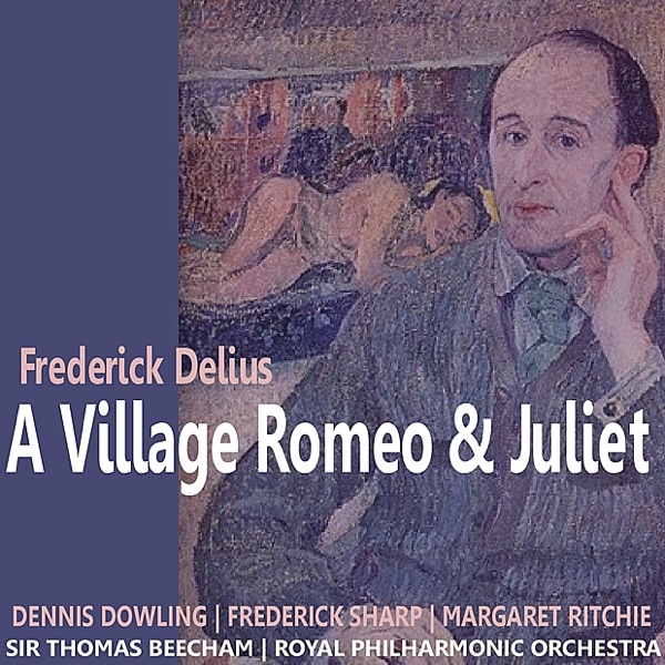 Delius: A Village Romeo and Juliet album cover