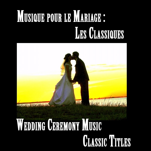 Musique pour le Mariage, Les Classiques, Wedding Ceremony Music, Classic Titles album cover
