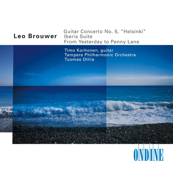 Brouwer: Guitar Concerto No. 5 & From Yesterday to Penny Lane - Albéniz: Iberia, Book 1 (Excerpts) [ album cover