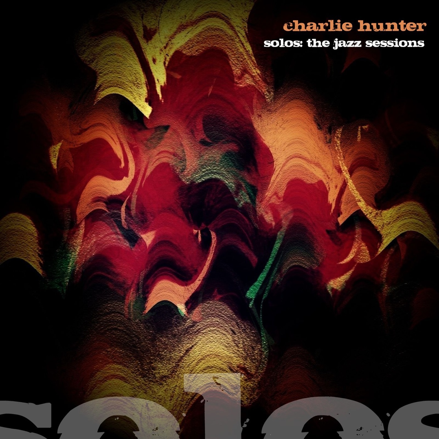 Solos: The Jazz Sessions - Charlie Hunter album cover